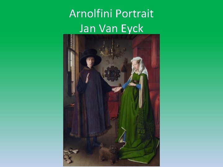 Arnolfini Portrait Jan Van Eyck 