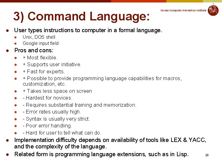 3) Command Language: l User types instructions to computer in a formal language. l