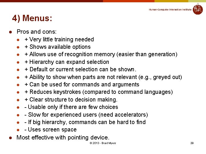4) Menus: l l Pros and cons: l + Very little training needed l