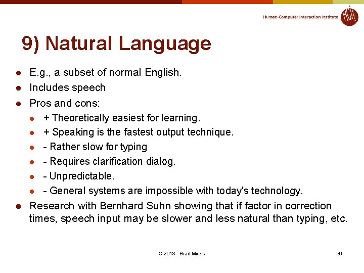 9) Natural Language l l E. g. , a subset of normal English. Includes