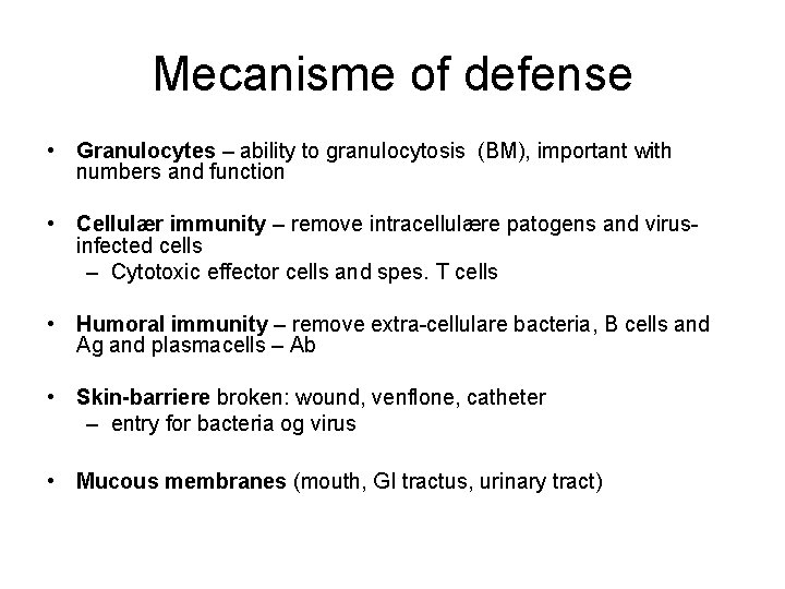 Mecanisme of defense • Granulocytes – ability to granulocytosis (BM), important with numbers and