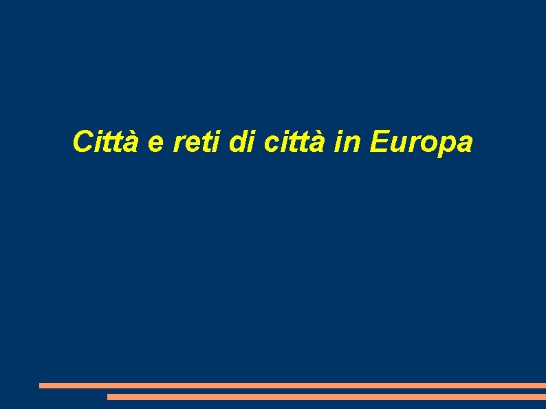 Città e reti di città in Europa 