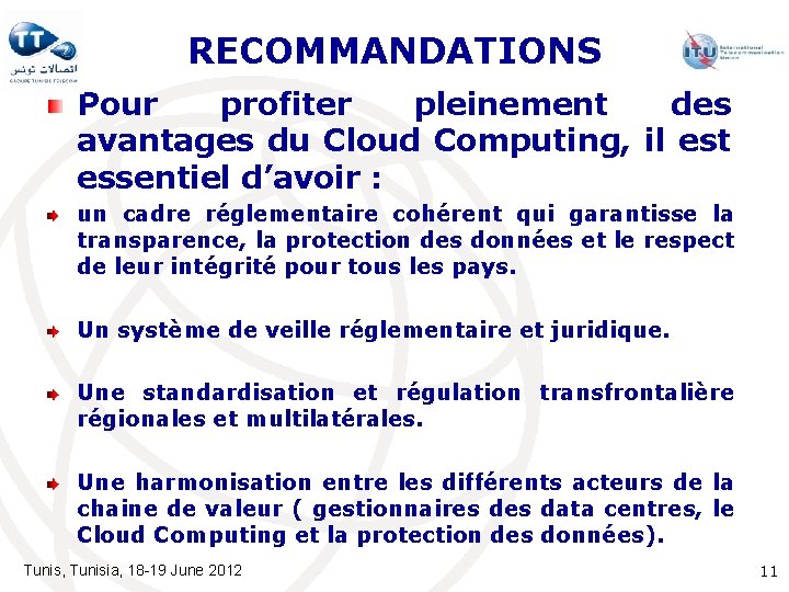 RECOMMANDATIONS Pour profiter pleinement des avantages du Cloud Computing, il est essentiel d’avoir :