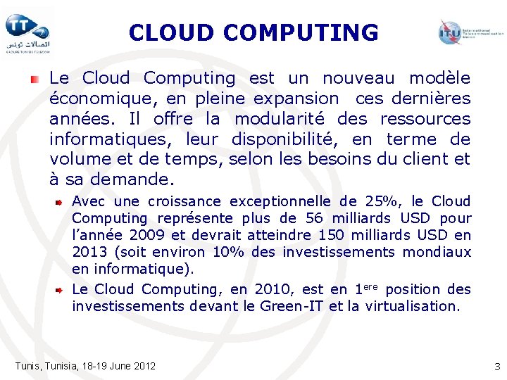 CLOUD COMPUTING Le Cloud Computing est un nouveau modèle économique, en pleine expansion ces