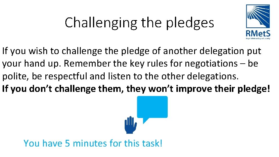 Challenging the pledges If you wish to challenge the pledge of another delegation put