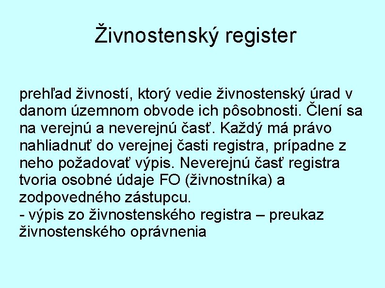  Živnostenský register prehľad živností, ktorý vedie živnostenský úrad v danom územnom obvode ich