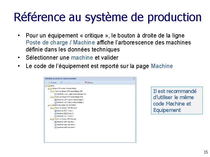 Référence au système de production • Pour un équipement « critique » , le Référence au système de production • Pour un équipement « critique » , le