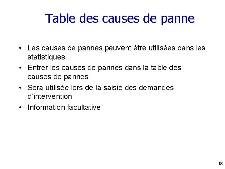Table des causes de panne • Les causes de pannes peuvent être utilisées dans Table des causes de panne • Les causes de pannes peuvent être utilisées dans
