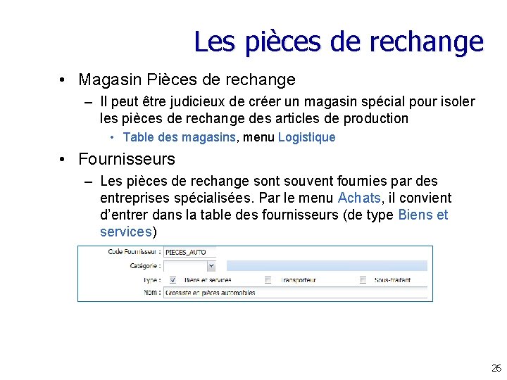 Les pièces de rechange • Magasin Pièces de rechange – Il peut être judicieux Les pièces de rechange • Magasin Pièces de rechange – Il peut être judicieux