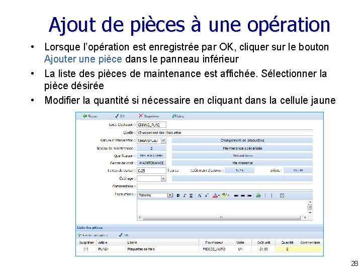 Ajout de pièces à une opération • Lorsque l’opération est enregistrée par OK, cliquer Ajout de pièces à une opération • Lorsque l’opération est enregistrée par OK, cliquer