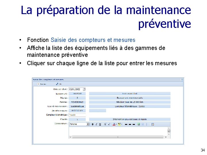 La préparation de la maintenance préventive • Fonction Saisie des compteurs et mesures • La préparation de la maintenance préventive • Fonction Saisie des compteurs et mesures •