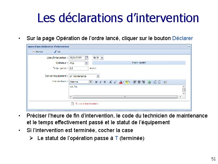 Les déclarations d’intervention • Sur la page Opération de l’ordre lancé, cliquer sur le Les déclarations d’intervention • Sur la page Opération de l’ordre lancé, cliquer sur le