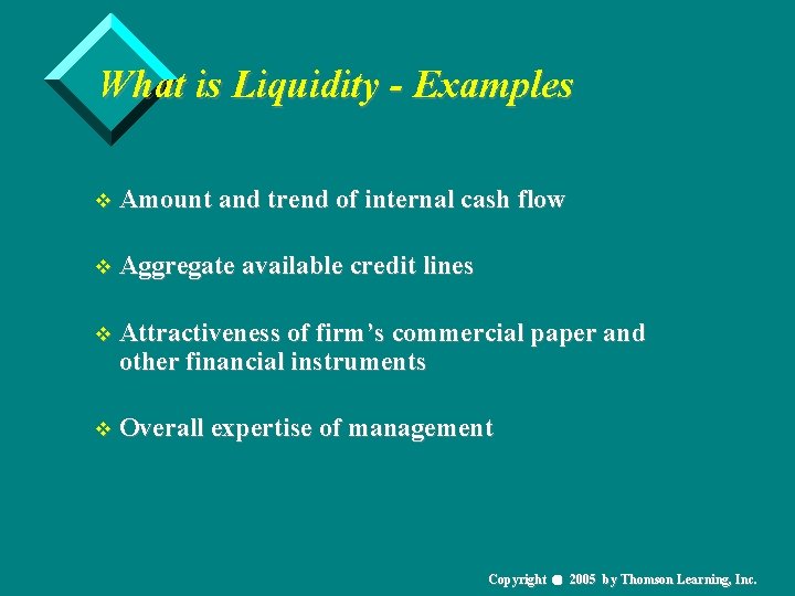 What is Liquidity - Examples v Amount and trend of internal cash flow v