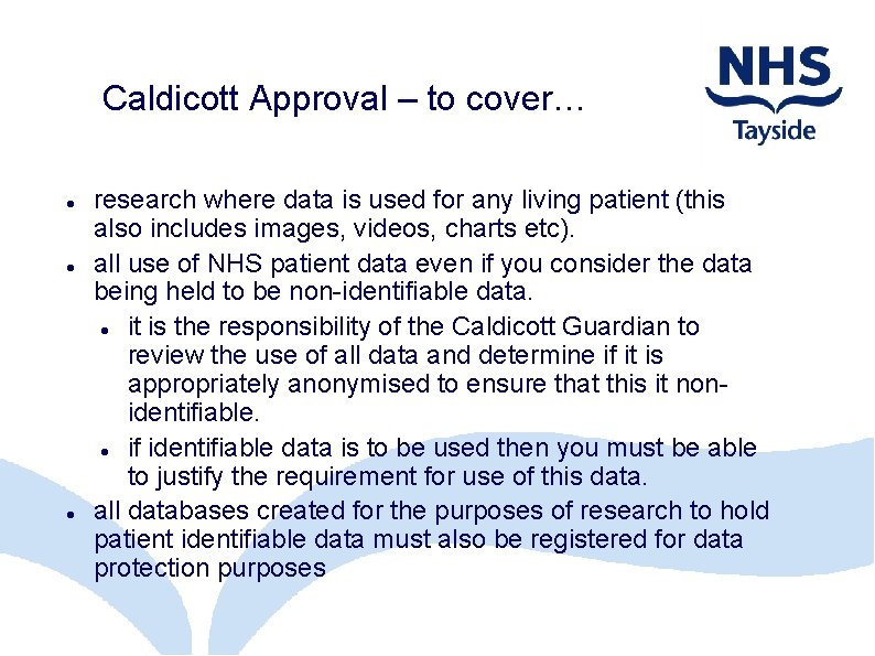 Caldicott Approval – to cover… research where data is used for any living patient