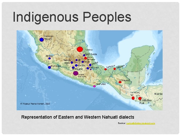 Indigenous Peoples Representation of Eastern and Western Nahuatl dialects Source: nahuatlstudies. blogspot. com Indigenous Peoples Representation of Eastern and Western Nahuatl dialects Source: nahuatlstudies. blogspot. com