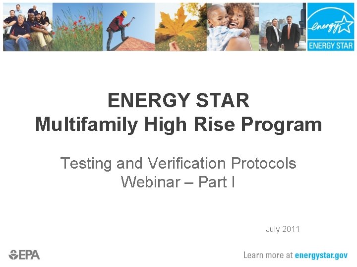 ENERGY STAR Multifamily High Rise Program Testing and Verification Protocols Webinar – Part I