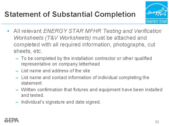 Statement of Substantial Completion • All relevant ENERGY STAR MFHR Testing and Verification Worksheets