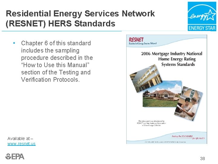 Residential Energy Services Network (RESNET) HERS Standards • Chapter 6 of this standard includes