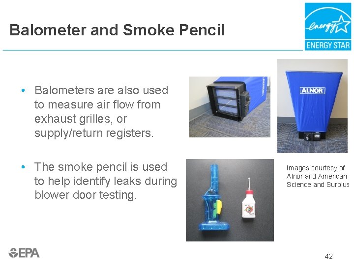 Balometer and Smoke Pencil • Balometers are also used to measure air flow from