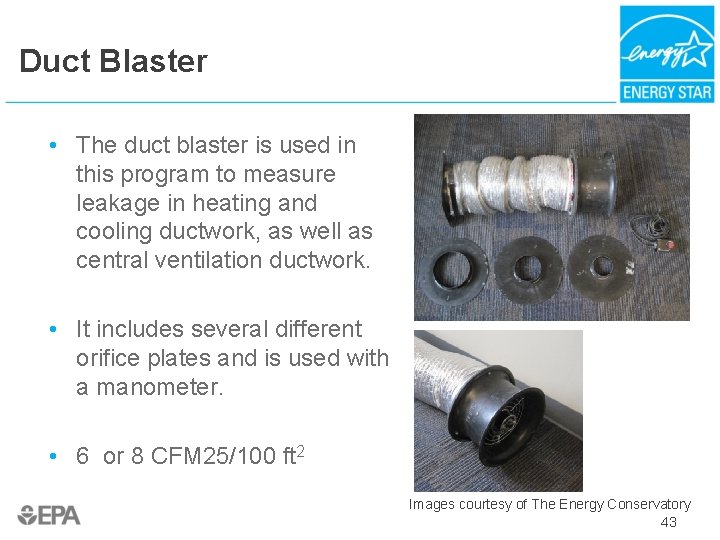 Duct Blaster • The duct blaster is used in this program to measure leakage