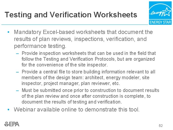 Testing and Verification Worksheets • Mandatory Excel-based worksheets that document the results of plan
