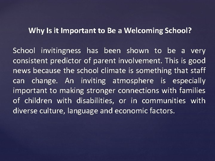Why Is it Important to Be a Welcoming School? School invitingness has been shown