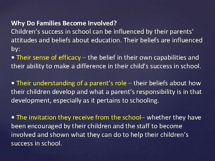 Why Do Families Become Involved? Children’s success in school can be influenced by their