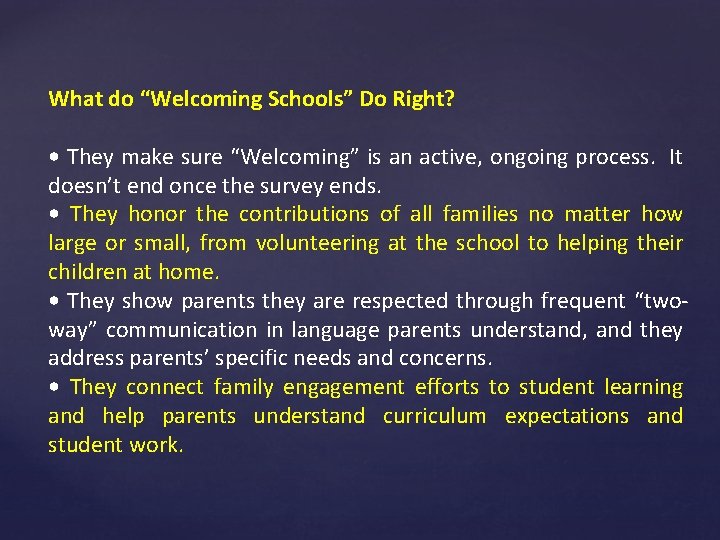 What do “Welcoming Schools” Do Right? • They make sure “Welcoming” is an active,