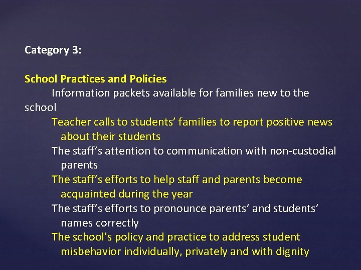 Category 3: School Practices and Policies Information packets available for families new to the