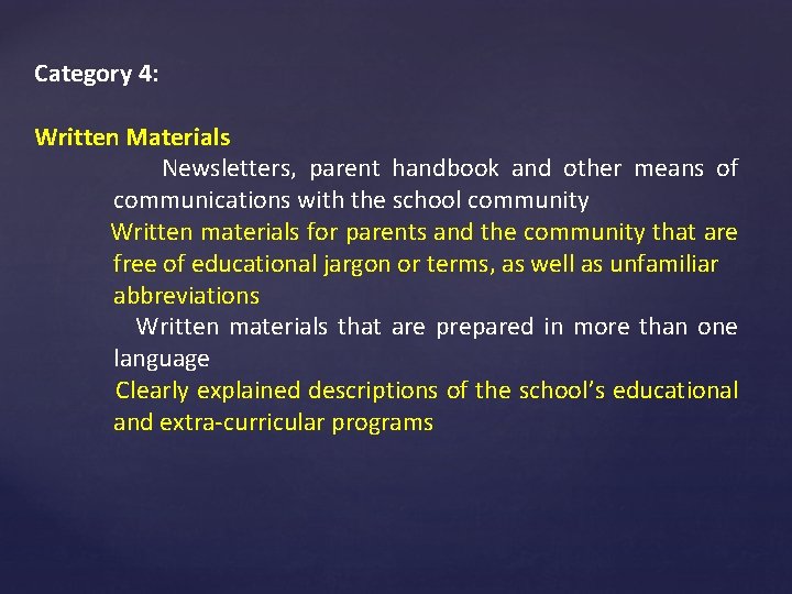 Category 4: Written Materials Newsletters, parent handbook and other means of communications with the