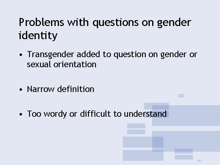 Problems with questions on gender identity • Transgender added to question on gender or