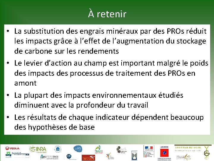 À retenir • La substitution des engrais minéraux par des PROs réduit les impacts