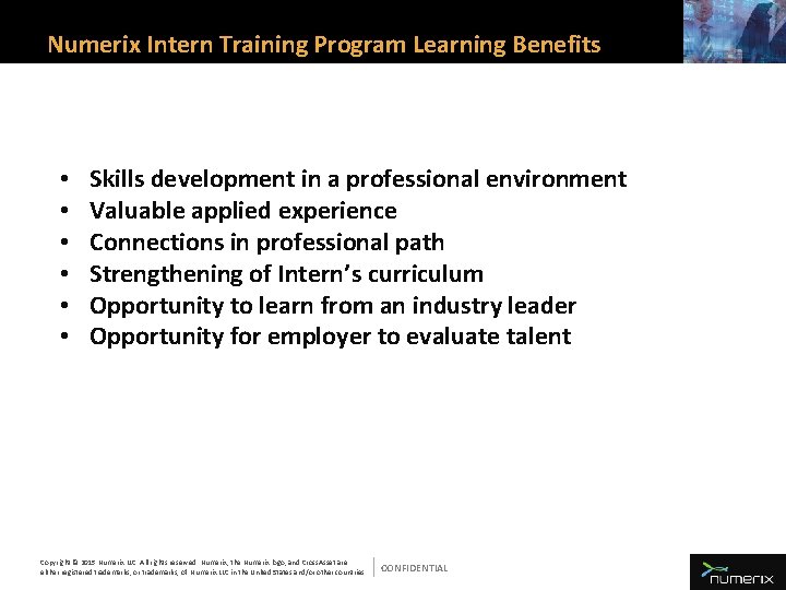 Numerix Intern Training Program Learning Benefits • • • Skills development in a professional