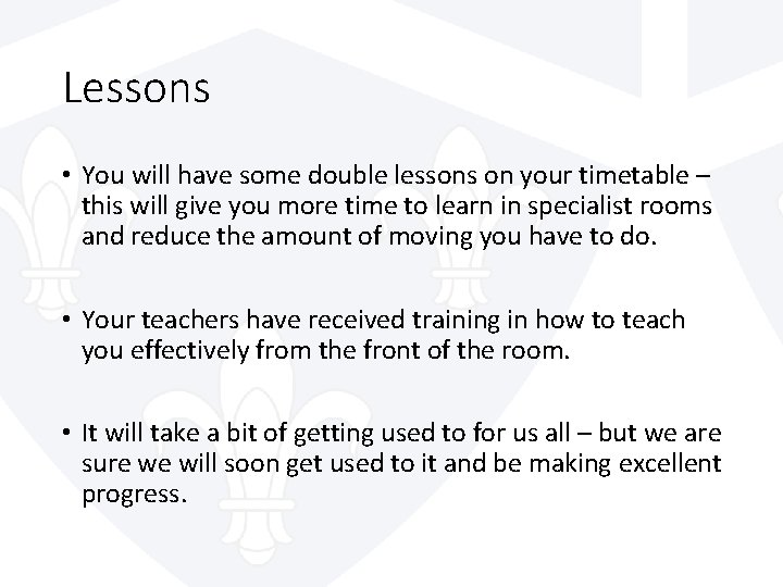 Lessons • You will have some double lessons on your timetable – this will