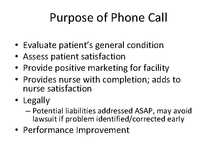 Purpose of Phone Call Evaluate patient’s general condition Assess patient satisfaction Provide positive marketing