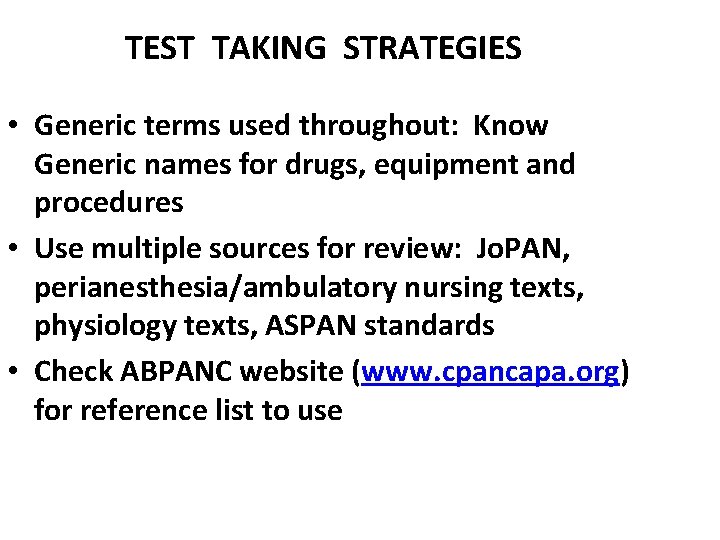 TEST TAKING STRATEGIES • Generic terms used throughout: Know Generic names for drugs, equipment