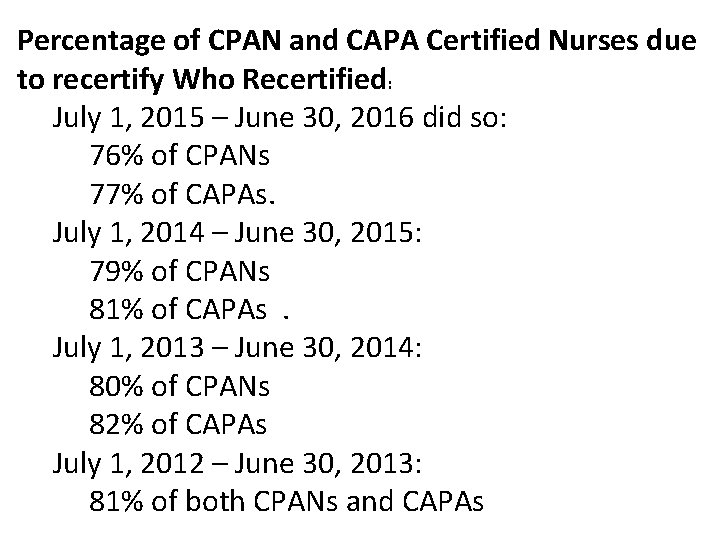 Percentage of CPAN and CAPA Certified Nurses due to recertify Who Recertified: July 1,