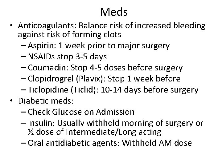 Meds • Anticoagulants: Balance risk of increased bleeding against risk of forming clots –