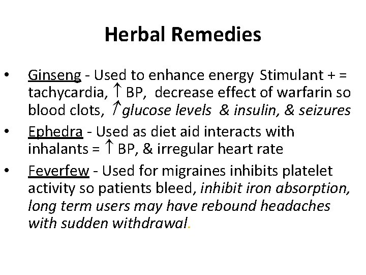 Herbal Remedies • • • Ginseng - Used to enhance energy Stimulant + =
