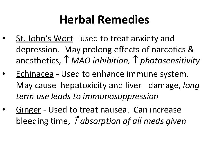 Herbal Remedies • • • St. John’s Wort - used to treat anxiety and