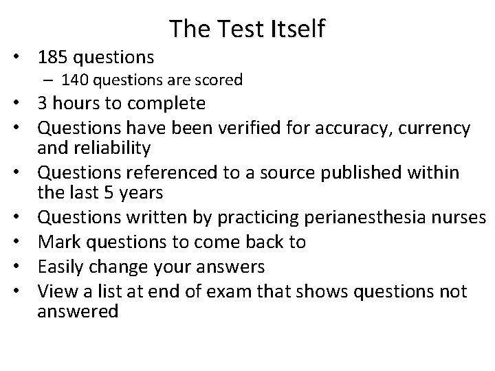  • 185 questions The Test Itself – 140 questions are scored • 3