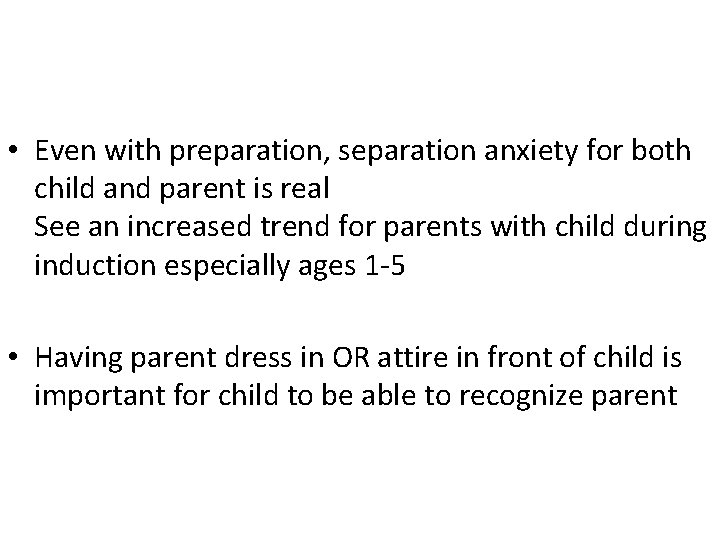  • Even with preparation, separation anxiety for both child and parent is real