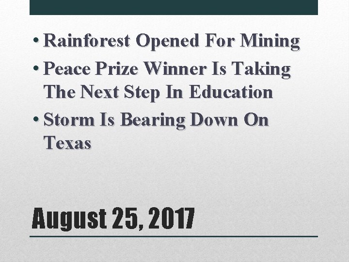  • Rainforest Opened For Mining • Peace Prize Winner Is Taking The Next