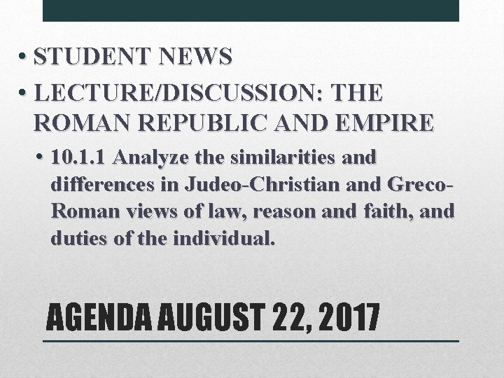  • STUDENT NEWS • LECTURE/DISCUSSION: THE ROMAN REPUBLIC AND EMPIRE • 10. 1.