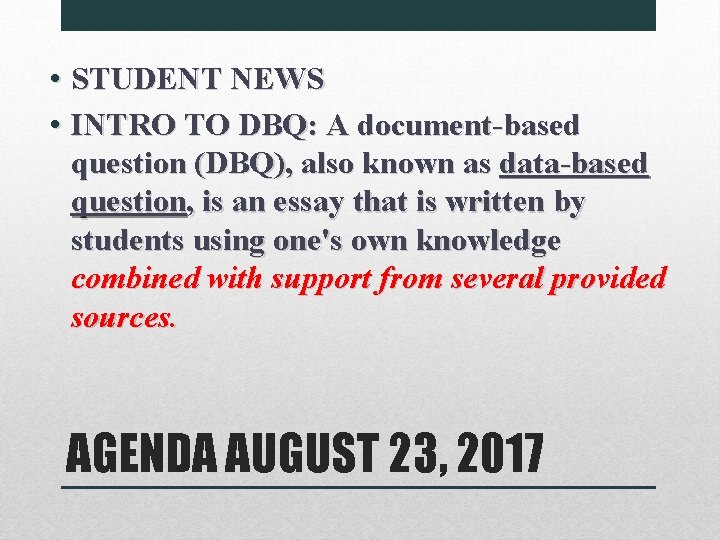  • STUDENT NEWS • INTRO TO DBQ: A document-based question (DBQ), also known