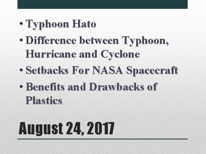 • Typhoon Hato • Difference between Typhoon, Hurricane and Cyclone • Setbacks For • Typhoon Hato • Difference between Typhoon, Hurricane and Cyclone • Setbacks For