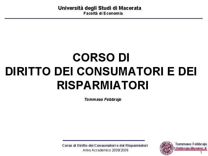 Università degli Studi di Macerata Facoltà di Economia CORSO DI DIRITTO DEI CONSUMATORI E