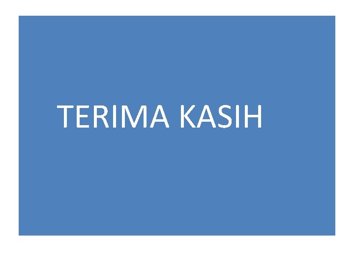 TERIMA KASIH TERIMA KASIH