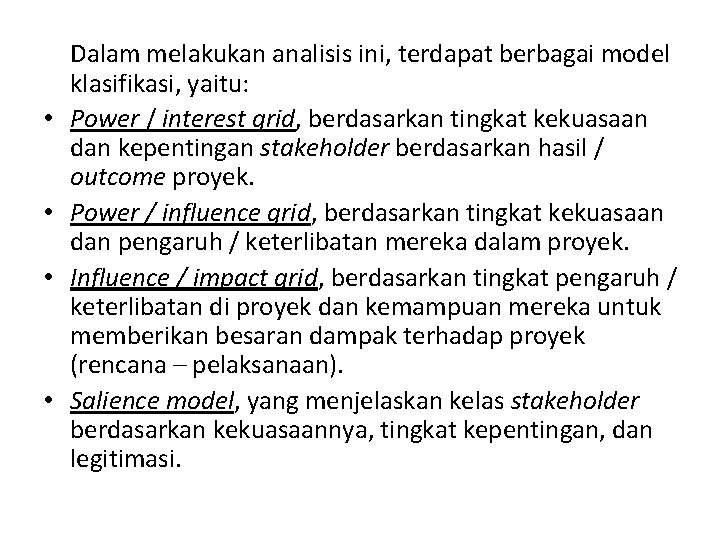 • • Dalam melakukan analisis ini, terdapat berbagai model klasifikasi, yaitu: Power / • • Dalam melakukan analisis ini, terdapat berbagai model klasifikasi, yaitu: Power /