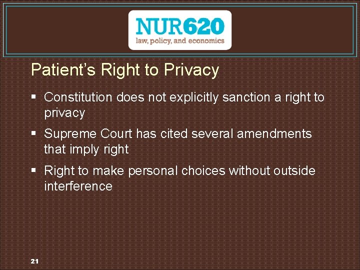 Patient’s Right to Privacy § Constitution does not explicitly sanction a right to privacy